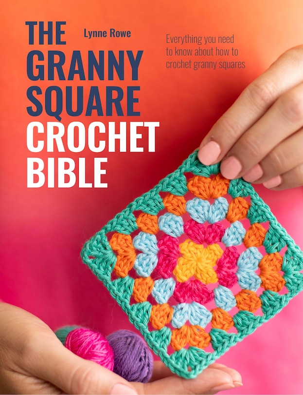 Front cover_The Granny Square Crochet Bible