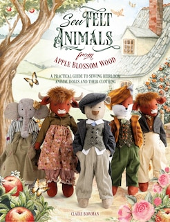 Front cover_Sew Felt Animals From Apple Blossom Wood