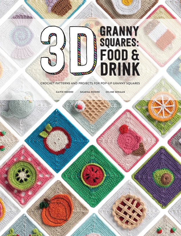 Front cover_3D Granny Squares: Food and Drink