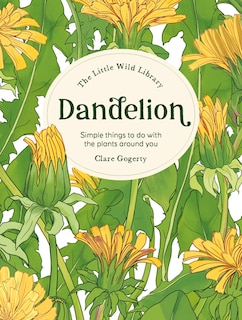 Front cover_The Little Wild Library: Dandelion