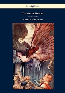 Front cover_The Greek Heroes - Stories Translated from Niebuhr - Illustrated by Arthur Rackham