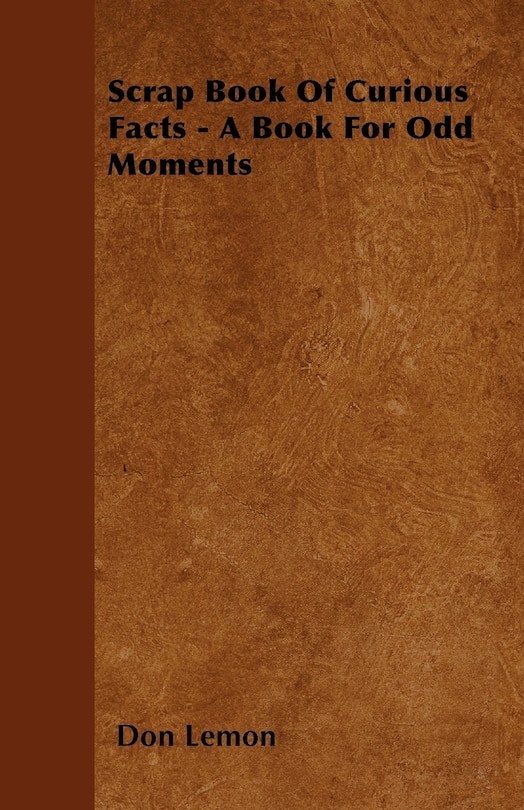 Couverture_Scrap Book Of Curious Facts - A Book For Odd Moments