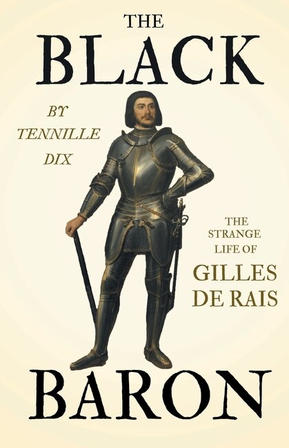Front cover_The Black Baron - The Strange Life Of Gilles De Rais