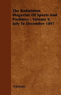 Front cover_The Badminton Magazine of Sports and Pastimes - Volume V, July to December 1897