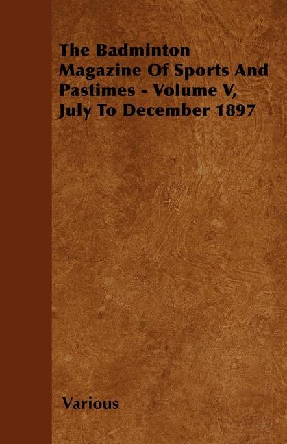 Front cover_The Badminton Magazine of Sports and Pastimes - Volume V, July to December 1897