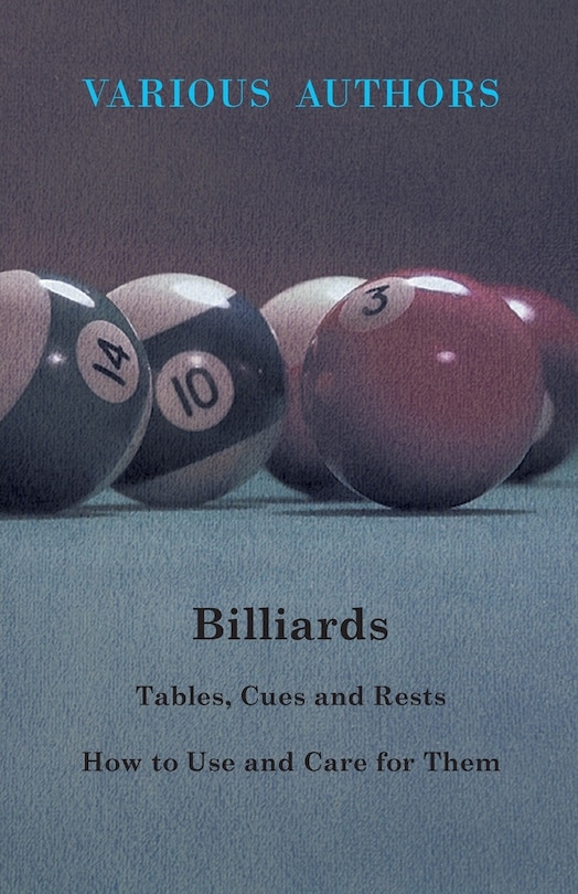 Front cover_Billiards - Tables, Cues and Rests - How to Use and Care for Them