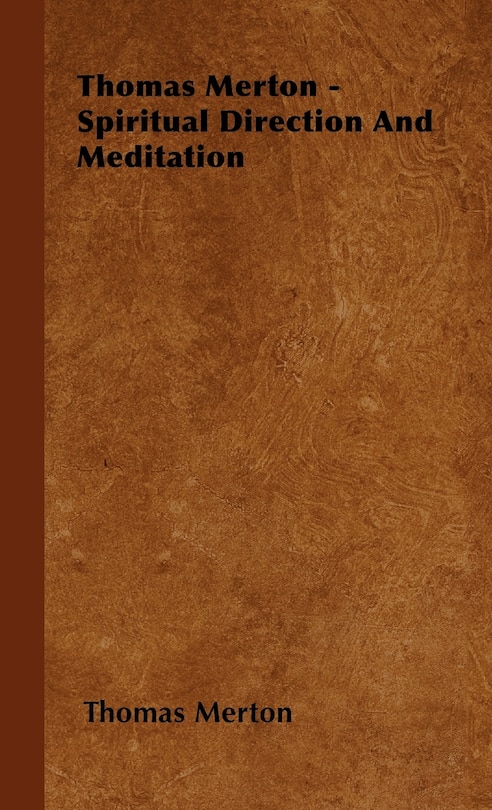 Front cover_Thomas Merton - Spiritual Direction And Meditation