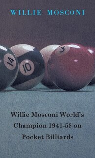 Front cover_Willie Mosconi World's Champion 1941-58 on Pocket Billiards