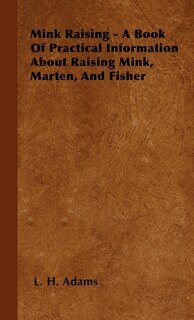 Couverture_Mink Raising - A Book Of Practical Information About Raising Mink, Marten, And Fisher
