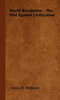 Front cover_World Revolution - The Plot Against Civilization