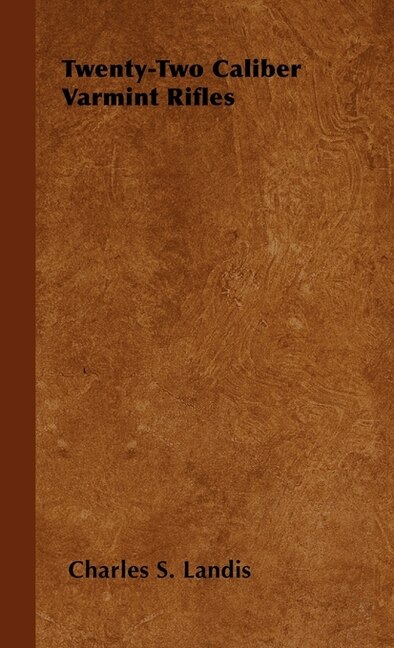 Front cover_Twenty-Two Caliber Varmint Rifles