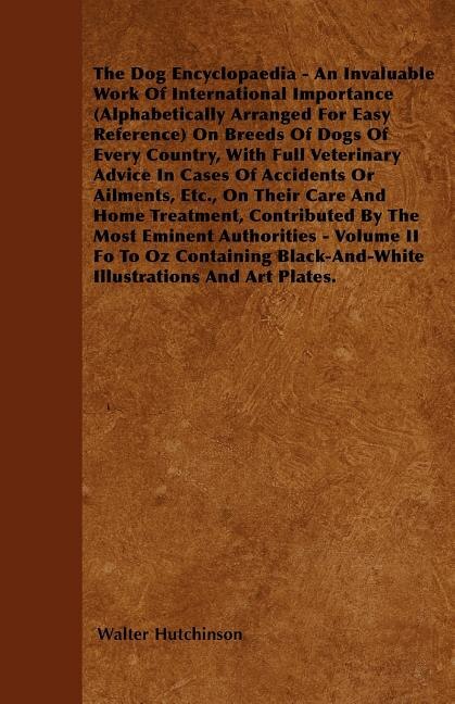 Couverture_The Dog Encyclopaedia - An Invaluable Work of International Importance (Alphabetically Arranged for Easy Reference) on Breeds of Dogs of Every Country