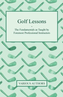 Couverture_Golf Lessons - The Fundamentals as Taught by Foremost Professional Instructors