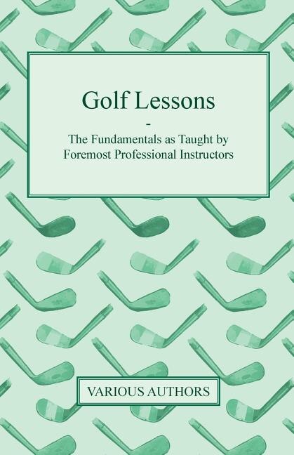 Couverture_Golf Lessons - The Fundamentals as Taught by Foremost Professional Instructors