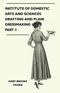 Institute Of Domestic Arts And Sciences - Drafting And Plain Dressmaking Part 3