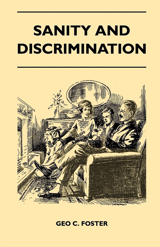 Front cover_Sanity And Discrimination - A Treatise In Plain Simple Language On The Control Of Parenthood - Some Sex Facts And How To Have To Have Healthy Children Only When You Want Them And Can Afford To Keep Them - A Book For Married People And Those About To Marry