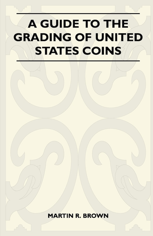 Couverture_A Guide To The Grading Of United States Coins