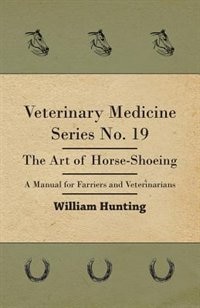 Front cover_Veterinary Medicine Series No. 19 - The Art Of Horse-Shoeing - A Manual For Farriers And Veterinarians