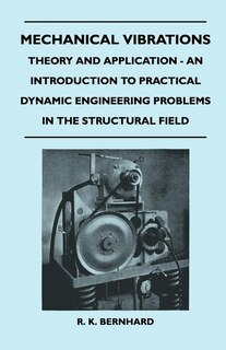 Couverture_Mechanical Vibrations - Theory And Application - An Introduction To Practical Dynamic Engineering Problems In The Structural Field