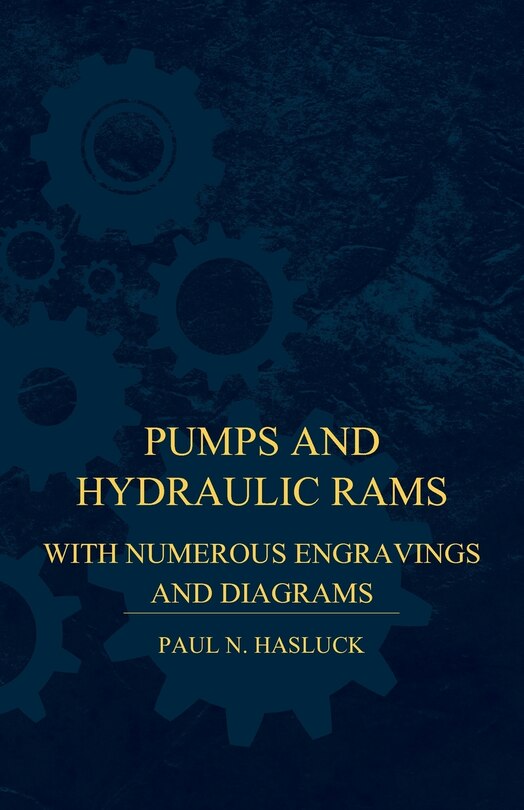 Front cover_Pumps And Hydraulic Rams - With Numerous Engravings And Diagrams