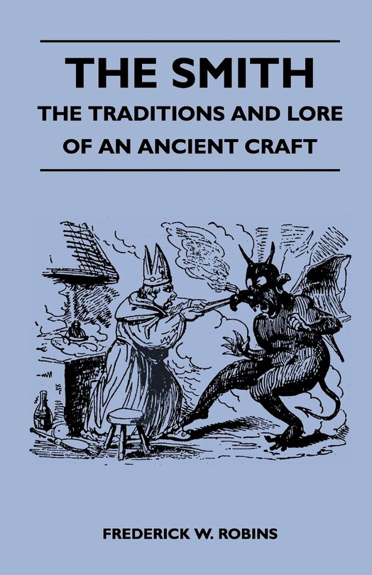 Couverture_The Smith - The Traditions And Lore Of An Ancient Craft