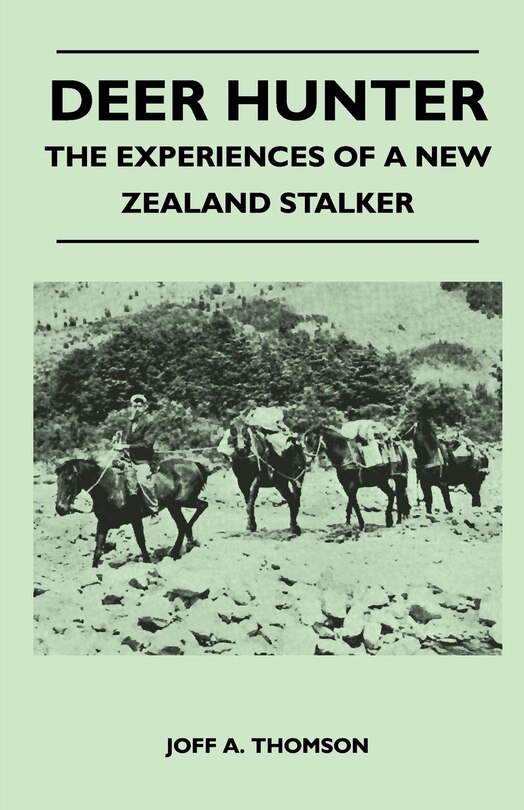 Front cover_Deer Hunter - The Experiences Of A New Zealand Stalker