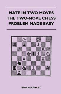 Couverture_Mate In Two Moves - The Two-Move Chess Problem Made Easy