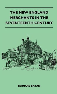Couverture_The New England Merchants In The Seventeenth Century