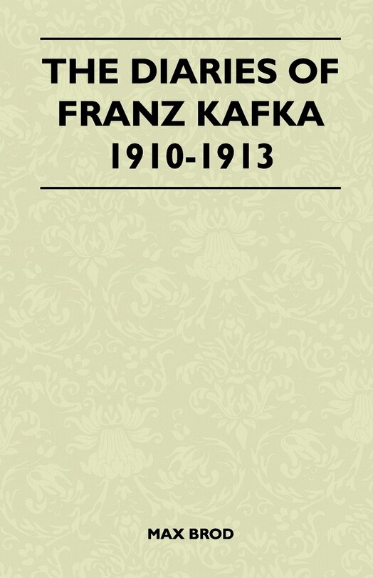 Front cover_The Diaries of Franz Kafka 1910-1913