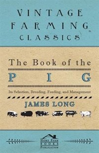 Couverture_The Book of the Pig: Its Selection, Breeding, Feeding, and Management