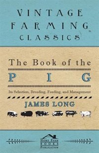Couverture_The Book of the Pig: Its Selection, Breeding, Feeding, and Management