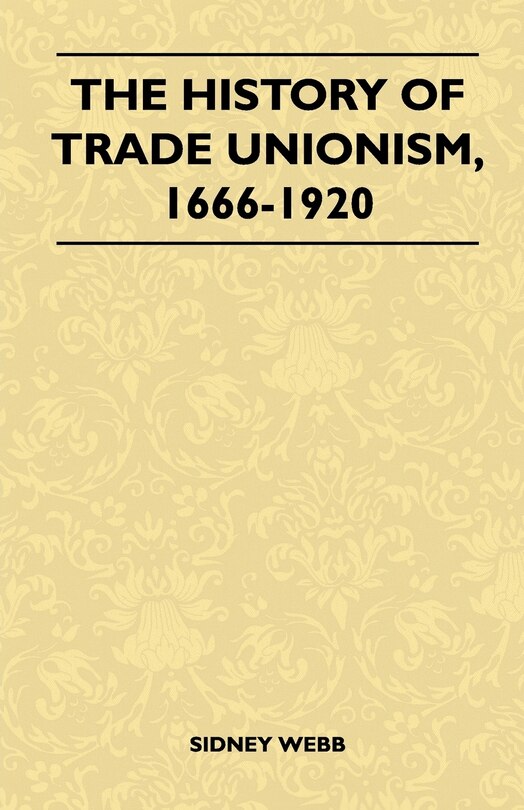 Couverture_The History Of Trade Unionism, 1666-1920