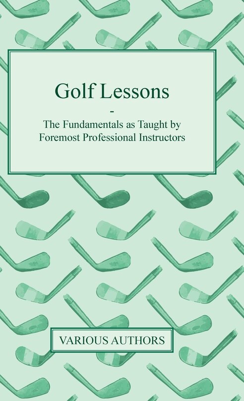 Couverture_Golf Lessons - The Fundamentals as Taught by Foremost Professional Instructors
