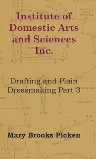 Couverture_Institute of Domestic Arts and Sciences - Drafting and Plain Dressmaking Part 3