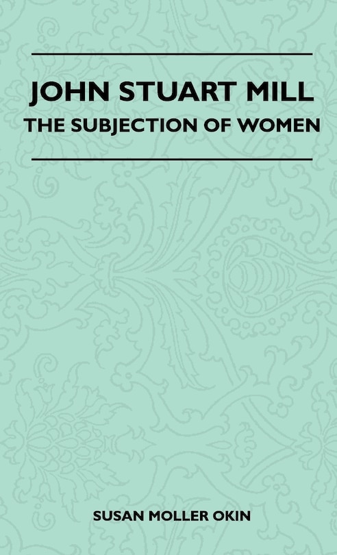 Front cover_John Stuart Mill - The Subjection Of Women