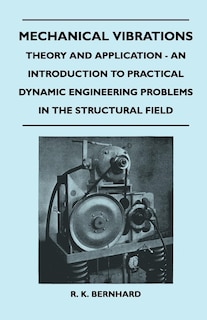 Front cover_Mechanical Vibrations - Theory And Application - An Introduction To Practical Dynamic Engineering Problems In The Structural Field