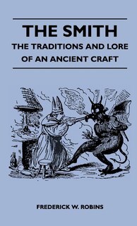 Couverture_The Smith - The Traditions And Lore Of An Ancient Craft
