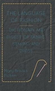 Couverture_The Language of Fashion - Dictionary and Digest of Fabric, Sewing and Dress