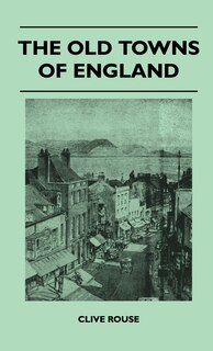 The Old Towns Of England