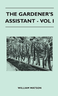 Front cover_The Gardener's Assistant - Vol I
