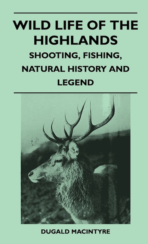 Front cover_Wild Life Of The Highlands - Shooting, Fishing, Natural History And Legend