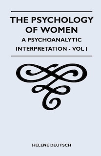 Couverture_The Psychology Of Women - A Psychoanalytic Interpretation - Vol I