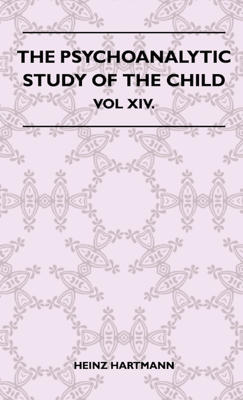 Front cover_The Psychoanalytic Study Of The Child - Vol XIV.