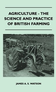 Front cover_Agriculture - The Science And Practice Of British Farming