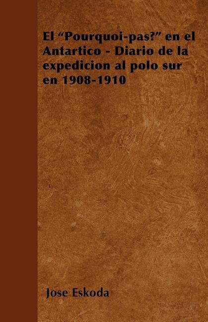 Couverture_El Pourquoi-pas? en el Antártico - Diario de la expedición al polo sur en 1908-1910