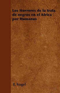Front cover_Los Horrores de la trata de negros en el Africa por Humanus