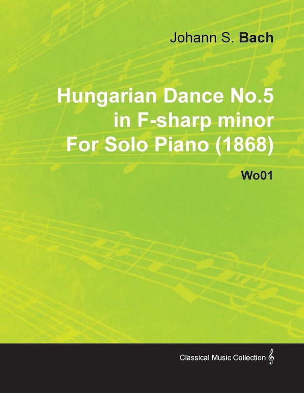 Couverture_Hungarian Dance No.5 in F-Sharp Minor by Johannes Brahms for Solo Piano (1868) Wo01