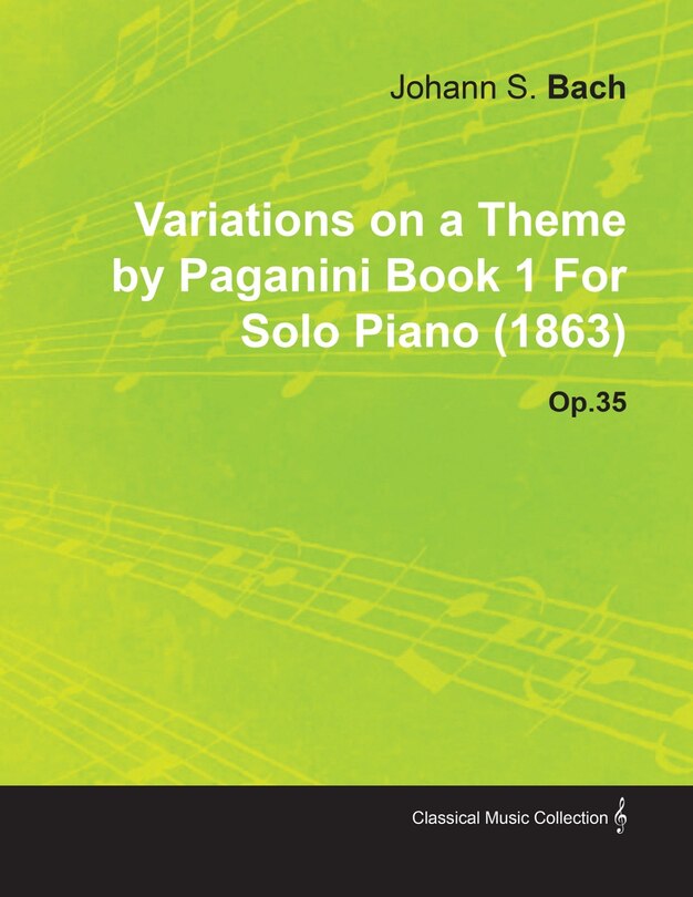 Variations on a Theme by Paganini Book 1 by Johannes Brahms for Solo Piano (1863) Op.35