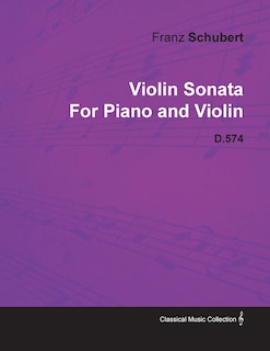 Front cover_Violin Sonata by Franz Schubert for Piano and Violin D.574