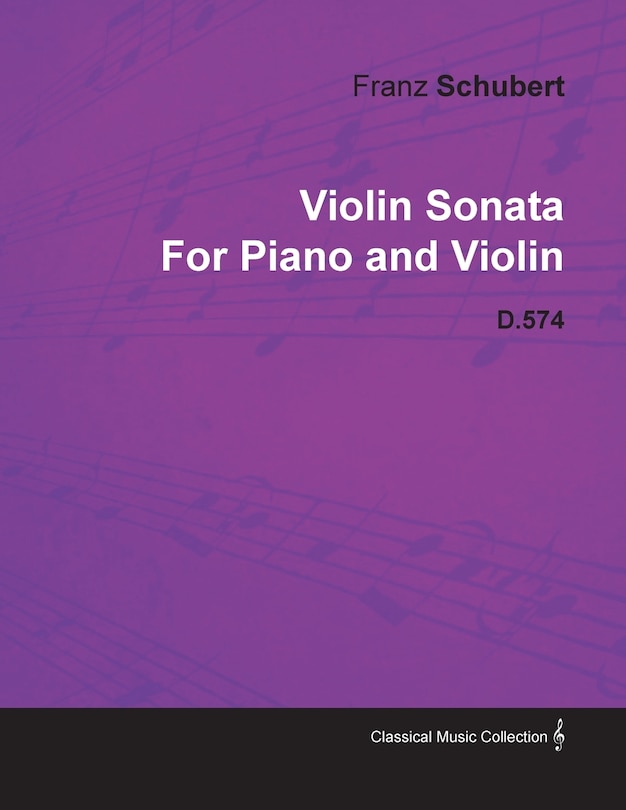 Front cover_Violin Sonata by Franz Schubert for Piano and Violin D.574